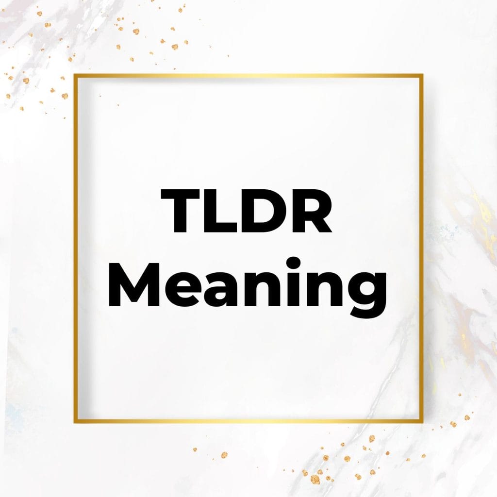 TLDR Meaning: A Comprehensive Guide to Understanding the Acronym